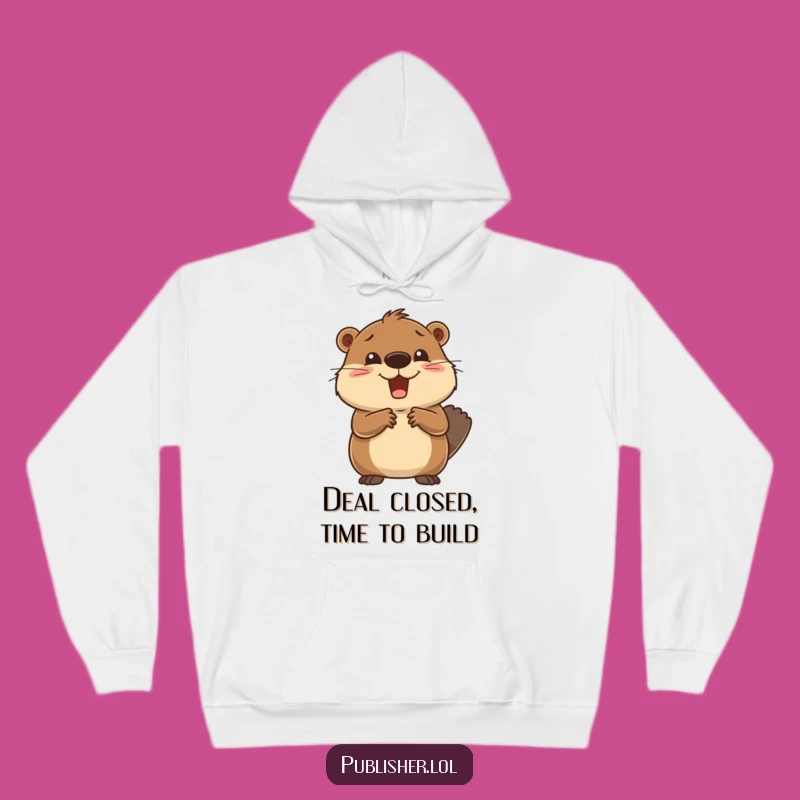 Funny Beaver Deal Closer Hoodie - Cozy Comfort for Business Victories