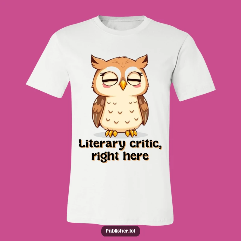 Funny Owl Wisdom T-Shirt: Thoughtful Nod for Bookworm Gift